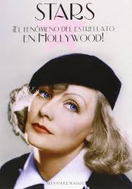 Stars: El fenómeno del estrellato en Hollywood: Walker, Alexader, Robledo  Martín, Jose Ignacio: 9788494325816: Amazon.com: Books