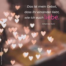 Johannes 15 12 Bibel Zitate Bibelzitate Bibel Vers