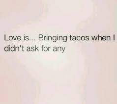 He Knows What S Up Taco Quote Funny Quotes Quotes