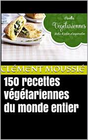 Betterave quand tu nous tiens !!!!: 150 Recettes Vegetariennes Du Monde Entier Avec De La Cuisine Indienne Libanaise Africaine Chinoise Thailandaise Mexicaine Bresilienne Et Algerienne French Edition Ebook Moussie Clement Amazon De Kindle Shop