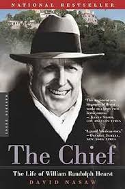 The Chief: The Life of William Randolph Hearst: Nasaw, David:  9780618154463: Amazon.com: Books