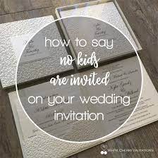 How To Say No Kids Are Invited On Your Wedding Invitation Email Wedding Invitations Wedding Invitations Wedding With Kids