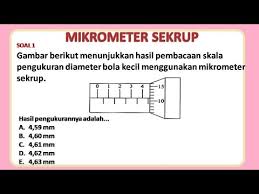 Jadi hasil pengukuran menggunakan mikrometer skrup adalah 2 mm + 0,37 mm = 2,37 mm. 2 Contoh Soal Mikrometer Sekrup Dan Pembahasan Youtube