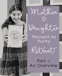 Mother Daughter Purity Retreat An Overview Angela Mills