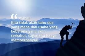Bila seseorang menyerahkan dirinya secara penuh kepada allah, maka allah akan mengaruniakan apa saja yang dipintanya. 80 Kata Kata Motivasi Bijak Tentang Usaha Dan Doa Juproni Quotes