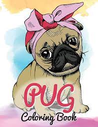 Aug 03, 2017 · pug coloring pages. Amazon Com Pug Coloring Book Cute Good And Bad Pug Dogs And Puppies Images Relaxing And Inspiration Designs For Pug Lover Dog Coloring Books 9781727172560 Russ Focus Books