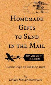 Birthday Gifts To Send In The Mail Homemade Gifts To Send In The Mail Homemade Gifts Homemade Mail Gifts