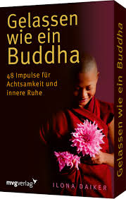 Innere achtsamkeit ist offene bewusstheit. Gelassen Wie Ein Buddha 48 Impulse Fur Achtsamkeit Und Innere Ruhe