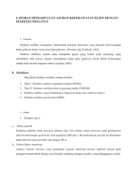 Berikut ini laporan pendauluan askep diabetes melitus (dm) pdf doc definisi diabetes berasal dari bahasa yunani yang berarti mengalirkan atau mengalihkan (siphon). Laporan Pendahuluan Asuhan Keperawatan Klien Dengan Diabetes Mellitus