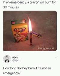 Emergency Crayon Funny Relatable Memes Stupid Funny Memes Funny Memes