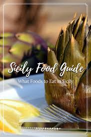 Sicily Food Guide The Flavors Of Sicilian Cuisine And What To Eat In Sicily When You Re There Food Guide Sicily Food Food