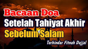 Doa agar dihindari daripada 4 fitnah besar. Doa Sesudah Tahiyat Tasyahud Akhir Dan Sebelum Salam Agar Terhindar Dari Fitnah Dajjal Youtube
