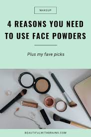 4 reasons to use face powders
