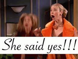 She Said Yes Gif Shesaidyes Friends Discover Share Gifs Sayings Friends Gif She Said
