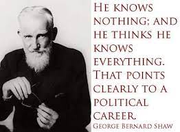 He Knows Nothing And He Thinks He Knows Everything That Points Clearly To A Political Career