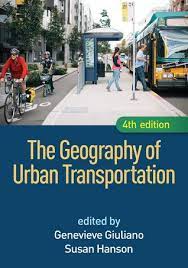 The Geography Of Urban Transportation Fourth Edition By Genevieve Giuliano Susan Hanson Geography Transportation Urban