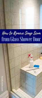 How To Remove Soap Scum From Glass Shower Door Cleaning Glass Shower Doors Glass Shower Doors Glass Shower