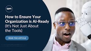 How to Ensure Your Organization is AI-Ready