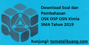 January 10, 2019 download volume 1 issue 1. Soal Pembahasan Osk Osp Osn Kimia Sma Tahun 2019