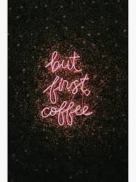 Fun Quotes Poster By Studioseven In 2021 Coffee Wallpaper Iphone Iphone Wallpaper Girly Neon Wallpaper