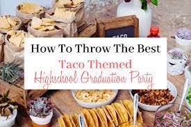 The most common taco bar graduation material is paper. How To Throw A Taco Themed Graduation Party 22 Taco Themed Graduation Party Decor Ideas