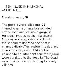 Write A Newspaper Report On A Bus Accident Taking Idea From The Following Hints Shimla April 4 Brainly In