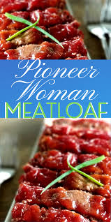Top with french fried onions and bake another 15 minutes or until meat is no longer pink. The Pioneer Woman Meatloaf Recipe My Favorite Family Recipes