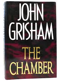 THE CHAMBER; A Novel | John Grisham | First Edition; First Printing