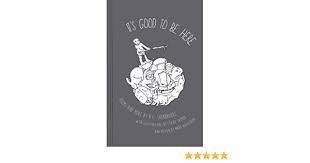 It S Good To Be Here A Book Of Poems More Amazon Com Br
