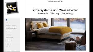 Danach kurz entlüften und das restliche halbe jahr kein gluckern oder ähnliches. A S Schlafsysteme Wasserbetten Boxspring Betten Matratzen Oldenburg Akva Auping Rummel Tempur Swiss Youtube