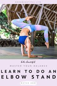 Learn To Headstand Elbow Stand Easily Boho Beautiful Yoga Poses Advanced Advanced Yoga Yoga For Beginners