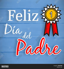 Bonitos mensajes del dia del padre, imágenes del dia del padre. Feliz Dia Del Padre Image Photo Free Trial Bigstock