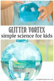 Glitter Vortex Science Activity Science For Kids Science For Kids Science Demonstrations Homeschool Science Experiments