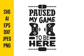 If you have any questions or problems please feel free to contact me. I Paused My Game To Be Here Graphic By Tosca Digital Creative Fabrica
