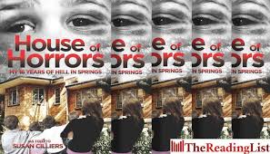House Of Horrors The Shocking Story Of How The Springs Monster Tortured And Abused His Family Is Now Available In English The Reading List