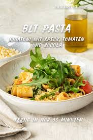 Blt Pasta Kitchen Stories Rezept Mit Video Rezept Rezepte Gutes Essen Nudeln Mit Rucola
