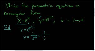 Converting The Parametric Equations X E T And Y E 2t To Rectangular Form Parametric Equation Equations Math Videos