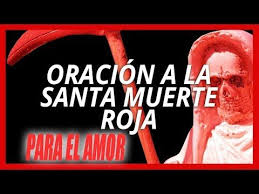 Oracion Poderosa A La Santa Muerte Roja Para Un Amor Imposible Youtube En 2020 Santa Muerte Oraciones Poderosas Oracion Para El Amor