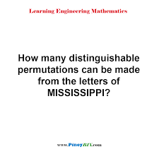 In the word 'corporation', we treat the vowels ooaio as one letter. Solution How Many Distinguishable Permutations Can Be Made From The Letters Of Mississippi