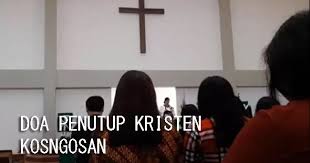 Doa seperti apa yang akan kita baca? Contoh Doa Penutup Ibadah Kristen Yang Baik Dan Benar Kosngosan