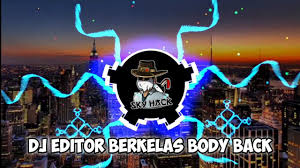 Download Full Dj Editor Berkelas Body Back Funky Hard Style Mp4 3gb Mp3 Nairohost