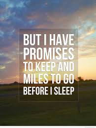 Check spelling or type a new query. But I Have Promises To Keep And Miles To Go Before I Sleep