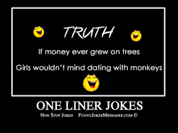 See top 10 rude one liners. Extremely Funny One Liner Quotes Quotesgram