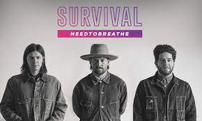 Survival By Needtobreathe Feat Drew Ellie Holcomb Air1 Worship Music