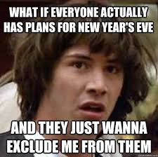 Updated daily, for more funny memes check our homepage. Super Funny New Year S Eve Memes That Will Have You Chuckling