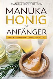 Manuka honig gewinnt immer mehr an bekanntheit, sodass auch viele forscher auf das „neuseeländische gold aufmerksam geworden sind und bereits zahlreiche wissenschaftliche studien veröffentlicht wurden. Manuka Honig Fur Anfanger Anwendung Wirkung Studien Und Rezepte Amazon De Helden Manuka Honig Bucher