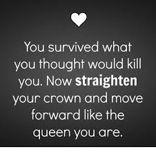 Inspirational gifts for women straighten your crown bracelet valentines day birthday gifts for daughter mom granddaughter niece. You Survived What You Thought Would Kill You Now Straighten Your Crown And Move Forward Like The Queen You Are Relationships Meme On Esmemes Com