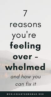 What to do when you feel overwhelmed at work everyone has different coping mechanisms for the stresses of work. 7 Reasons Why You Re Feeling Overwhelmed All The Time And What To Do About It Molly Ho Studio