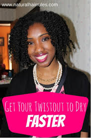 The twist out method was my first attempt doing a natural style. 5 Tips For Get Your Natural Hair To Dry Faster Natural Hair Rules