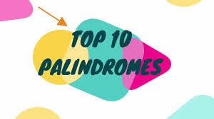 Palindromes are words or phrases that read the same in both directions, e.g. Top 10 Palindromes Youtube